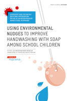 Click to Download 'USING ENVIRONMENTAL NUDGES TO IMPROVE HANDWASHING WITH SOAP AMONG SCHOOL CHILDREN'